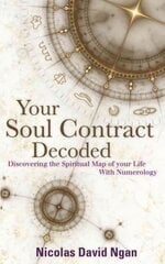 Your Soul Contract Decoded: Discover the Spiritual Map of Your Life with Numerology цена и информация | Самоучители | 220.lv