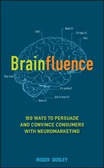 Brainfluence: 100 Ways to Persuade and Convince Consumers with Neuromarketing cena un informācija | Ekonomikas grāmatas | 220.lv