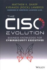 CISO Evolution: Business Knowledge for Cyberse curity Executives: Business Knowledge for Cybersecurity Executives цена и информация | Книги по экономике | 220.lv