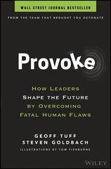 Provoke: How Leaders Shape the Future by Overcoming Fatal Human Flaws цена и информация | Книги по экономике | 220.lv