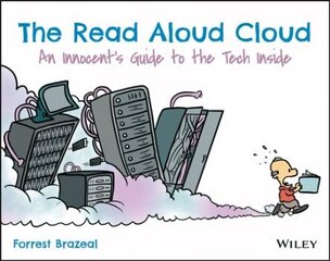 Read Aloud Cloud - An Innocent's Guide to the Tech Inside: An Innocent's Guide to the Tech Inside cena un informācija | Ekonomikas grāmatas | 220.lv