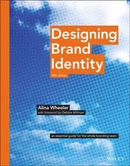 Designing Brand Identity: An Essential Guide for the Whole Branding Team 5th Edition цена и информация | Книги по экономике | 220.lv