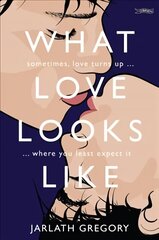 What Love Looks Like: Sometimes love turns up where you least expect it cena un informācija | Grāmatas pusaudžiem un jauniešiem | 220.lv