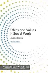 Ethics and Values in Social Work 5th edition cena un informācija | Sociālo zinātņu grāmatas | 220.lv