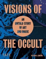 Visions of the Occult: An Untold Story of Art & Magic цена и информация | Духовная литература | 220.lv