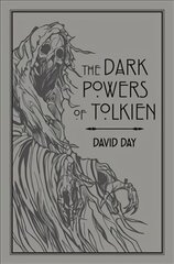 Dark Powers of Tolkien: An illustrated Exploration of Tolkien's Portrayal of Evil, and the Sources that Inspired his Work from Myth, Literature and History cena un informācija | Vēstures grāmatas | 220.lv