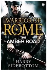 Warrior of Rome VI: The Amber Road цена и информация | Фантастика, фэнтези | 220.lv