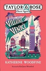 Villains in Venice (Taylor and Rose Secret Agents 3) cena un informācija | Grāmatas pusaudžiem un jauniešiem | 220.lv