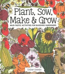 Plant, Sow, Make and Grow cena un informācija | Grāmatas pusaudžiem un jauniešiem | 220.lv