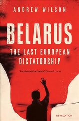 Belarus: The Last European Dictatorship New edition cena un informācija | Vēstures grāmatas | 220.lv