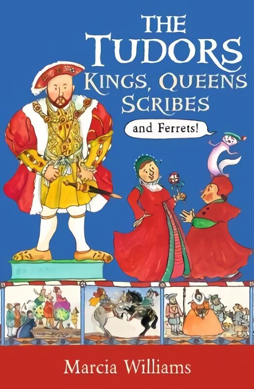 Tudors: Kings, Queens, Scribes and Ferrets! цена и информация | Grāmatas pusaudžiem un jauniešiem | 220.lv