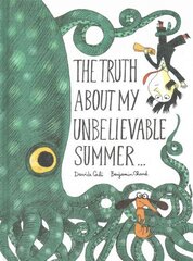 Truth About My Unbelievable Summer . . . цена и информация | Книги для подростков и молодежи | 220.lv