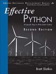 Effective Python: 90 Specific Ways to Write Better Python 2nd edition cena un informācija | Ekonomikas grāmatas | 220.lv