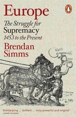 Europe: The Struggle for Supremacy, 1453 to the Present цена и информация | Исторические книги | 220.lv