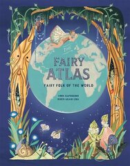 The Fairy Atlas: Fairy Folk of the World цена и информация | Книги для подростков  | 220.lv