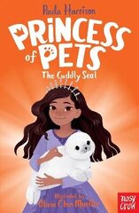 Princess of Pets: The Cuddly Seal цена и информация | Книги для подростков и молодежи | 220.lv