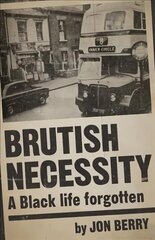 Brutish Necessity - A Black Life Forgotten цена и информация | Книги по социальным наукам | 220.lv
