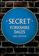 Secret Yorkshire Dales цена и информация | Книги о питании и здоровом образе жизни | 220.lv