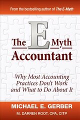 E-Myth Accountant - Why Most Accounting Practices Don't Work and What to Do   About It: Why Most Accounting Practices Don't Work and What to Do About It цена и информация | Книги по экономике | 220.lv