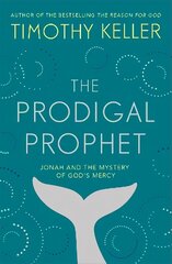 Prodigal Prophet: Jonah and the Mystery of God's Mercy cena un informācija | Garīgā literatūra | 220.lv