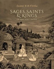 Sages, Saints & Kings of Ancient India cena un informācija | Garīgā literatūra | 220.lv