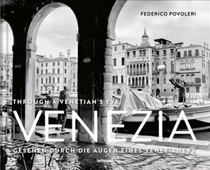 Venezia: Through A Venetian's Eye cena un informācija | Grāmatas par fotografēšanu | 220.lv