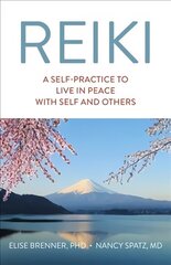 Reiki: A Self-Practice To Live in Peace with Self and Others cena un informācija | Pašpalīdzības grāmatas | 220.lv