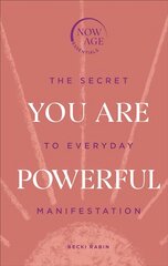 You Are Powerful: The Secret to Everyday Manifestation (Now Age series) cena un informācija | Pašpalīdzības grāmatas | 220.lv