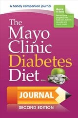 Mayo Clinic Diabetes Diet Journal: 2nd Edition cena un informācija | Pašpalīdzības grāmatas | 220.lv