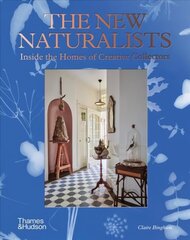 New Naturalists: Inside the Homes of Creative Collectors cena un informācija | Pašpalīdzības grāmatas | 220.lv