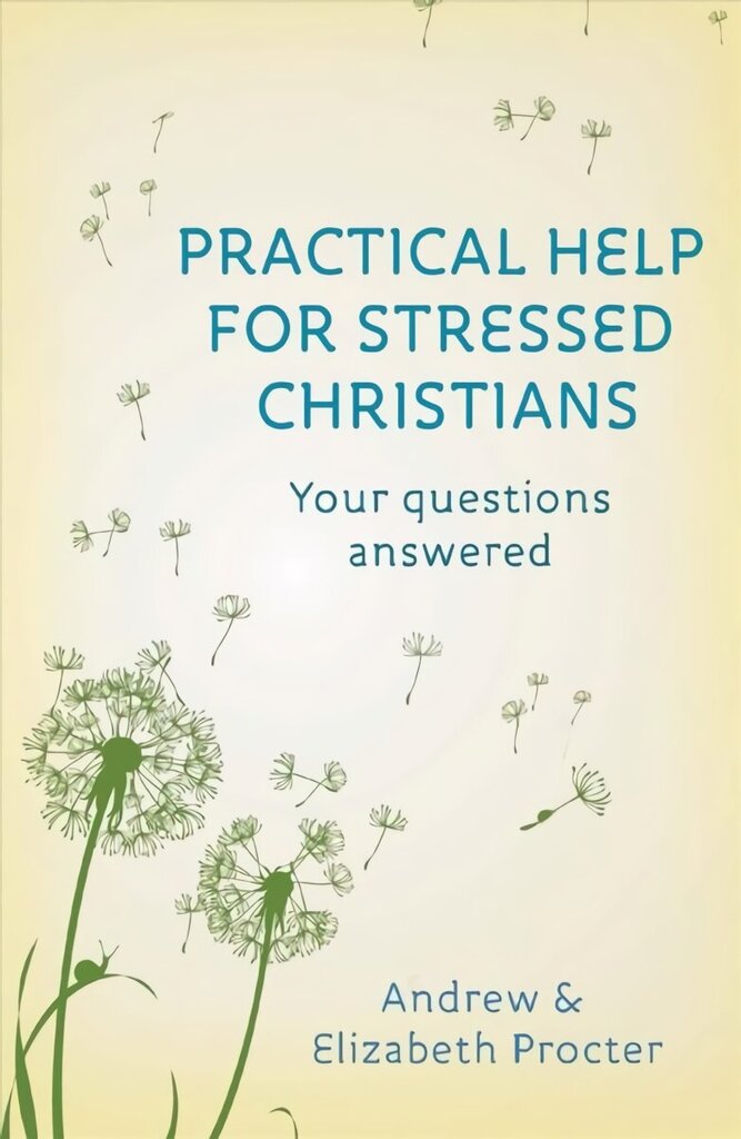 Practical Help for Stressed Christians: Your Questions Answered cena un informācija | Garīgā literatūra | 220.lv