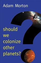 Should We Colonize Other Planets? цена и информация | Книги по экономике | 220.lv