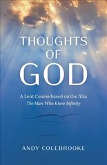 Thoughts of God - A Lent Course based on the film `The Man Who Knew Infinity`: A Lent Course based on the film 'The Man Who Knew Infinity' cena un informācija | Garīgā literatūra | 220.lv