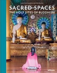 Sacred Spaces: The Holy Sites of Buddhism цена и информация | Книги по фотографии | 220.lv