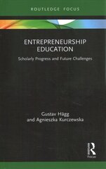 Entrepreneurship Education: Scholarly Progress and Future Challenges cena un informācija | Ekonomikas grāmatas | 220.lv