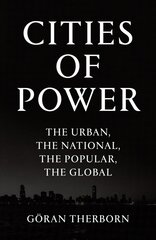 Cities of Power: The Urban, The National, The Popular, The Global цена и информация | Книги по экономике | 220.lv