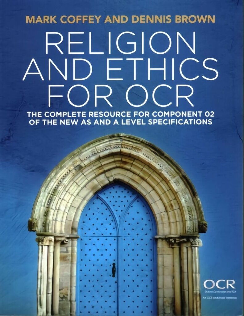 Religion and Ethics for OCR - The Complete Resource for the New AS and A Level Specification: The Complete Resource for Component 02 of the New AS and A Level Specifications cena un informācija | Garīgā literatūra | 220.lv