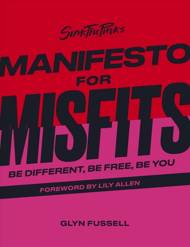 Sink the Pink's Manifesto for Misfits: Be Different, Be Free, Be You цена и информация | Pašpalīdzības grāmatas | 220.lv