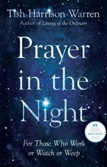 Prayer in the Night - For Those Who Work or Watch or Weep: For Those Who Work or Watch or Weep cena un informācija | Garīgā literatūra | 220.lv