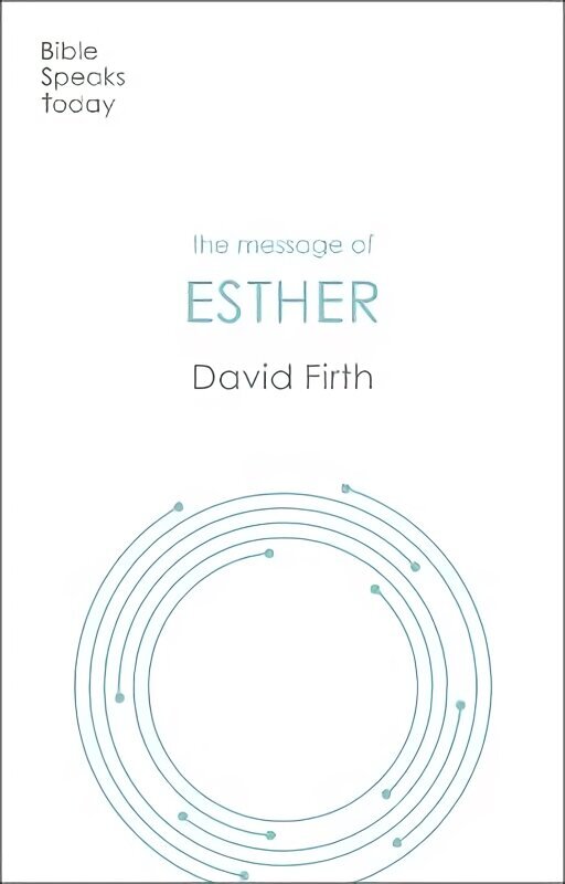 Message of Esther: God Present But Unseen цена и информация | Garīgā literatūra | 220.lv
