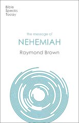 Message of Nehemiah: God's Servant In A Time Of Change cena un informācija | Garīgā literatūra | 220.lv