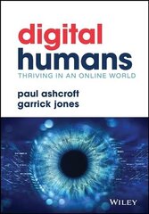Digital Humans - Thriving in an Online World: Digital Humans and Their Organizations cena un informācija | Ekonomikas grāmatas | 220.lv