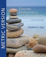 Discrete Mathematics with Applications, Metric Edition 5th edition cena un informācija | Ekonomikas grāmatas | 220.lv