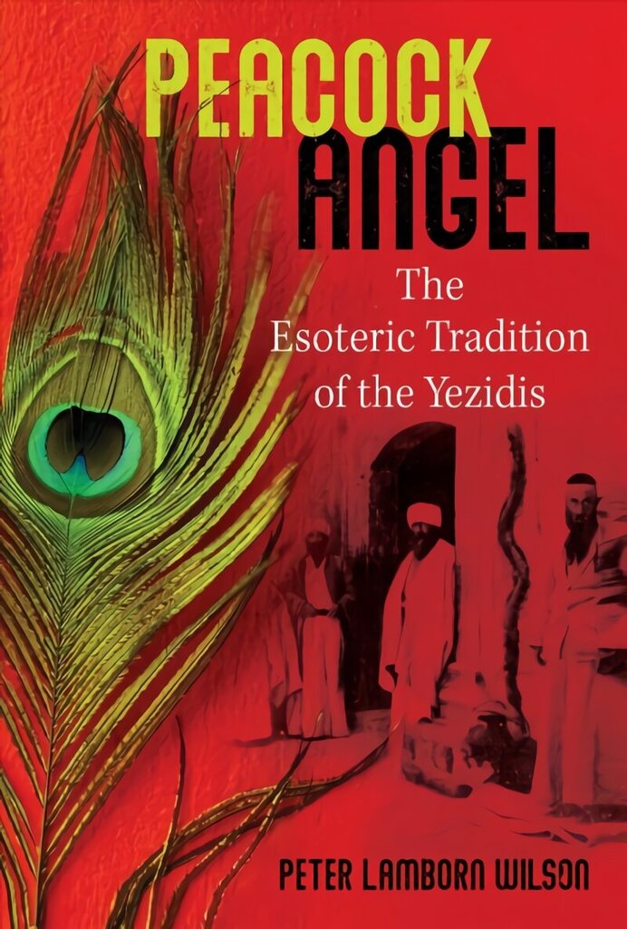 Peacock Angel: The Esoteric Tradition of the Yezidis цена и информация | Garīgā literatūra | 220.lv