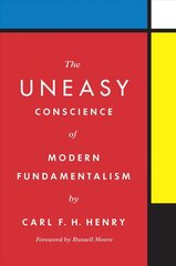 Uneasy Conscience of Modern Fundamentalism cena un informācija | Garīgā literatūra | 220.lv