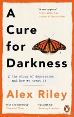 Cure for Darkness: The story of depression and how we treat it cena un informācija | Ekonomikas grāmatas | 220.lv