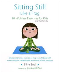 Sitting Still Like a Frog: Mindfulness Exercises for Kids (and Their Parents) cena un informācija | Pašpalīdzības grāmatas | 220.lv