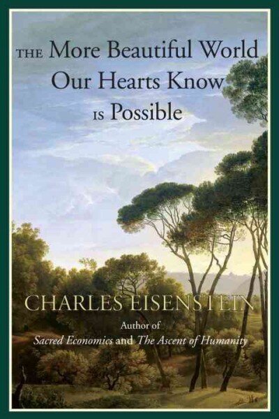 More Beautiful World Our Hearts Know Is Possible: The Vision and Practice of Interbeing cena un informācija | Pašpalīdzības grāmatas | 220.lv