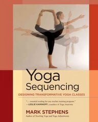 Yoga Sequencing: Designing Transformative Yoga Classes цена и информация | Самоучители | 220.lv