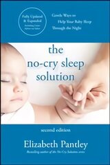 No-Cry Sleep Solution, Second Edition 2nd edition cena un informācija | Pašpalīdzības grāmatas | 220.lv